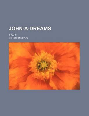 Book cover for John-A-Dreams; A Tale