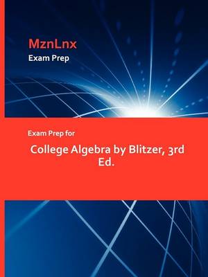 Book cover for Exam Prep for College Algebra by Blitzer, 3rd Ed.
