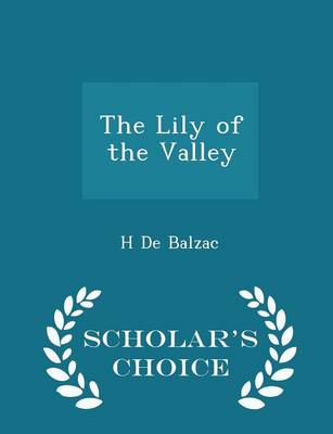 Book cover for The Lily of the Valley - Scholar's Choice Edition