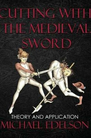 Cover of Cutting with the Medieval Sword