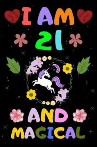 Cover of I Am 21 and Magical