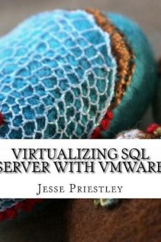 Cover of Virtualizing SQL Server with Vmware