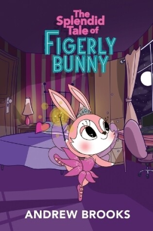 Cover of The Splendid Tale of Figerly Bunny