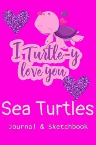Cover of Sea Turtles Journal & Sketchbook