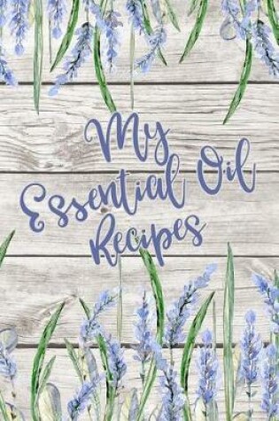 Cover of My Essential Oil Recipes