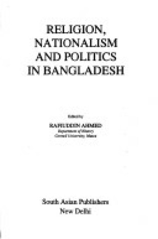 Cover of Religion, Nationalism and Politics in Bangladesh