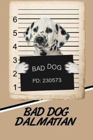 Cover of Bad Dog Dalmatian