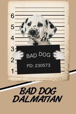 Book cover for Bad Dog Dalmatian