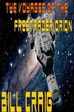 Cover of The Voyages of the Freetrader Orion