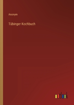 Book cover for Tübinger Kochbuch