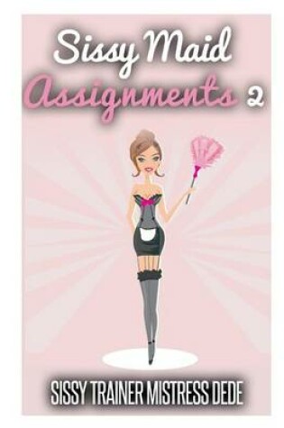 Cover of Sissy Maid Assignments 2