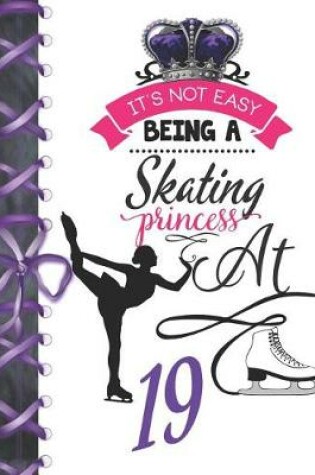 Cover of It's Not Easy Being A Skating Princess At 19