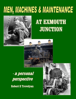 Book cover for Men, Machines and Maintenance at Exmouth Junction