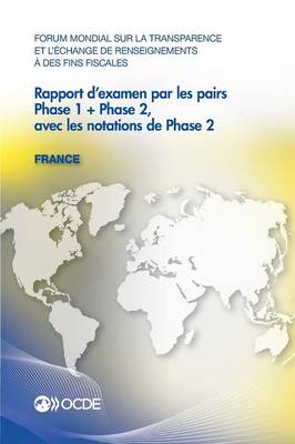 Book cover for Forum Mondial Sur La Transparence Et L'Echange de Renseignements a Des Fins Fiscales Rapport D'Examen Par Les Pairs