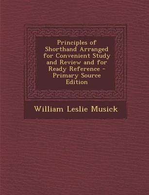 Book cover for Principles of Shorthand Arranged for Convenient Study and Review and for Ready Reference - Primary Source Edition