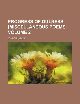 Book cover for Progress of Dulness. [Miscellaneous Poems Volume 2