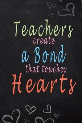 Book cover for Teachers Create a Bond That Touches Hearts