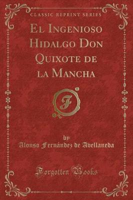 Book cover for El Ingenioso Hidalgo Don Quixote de la Mancha (Classic Reprint)