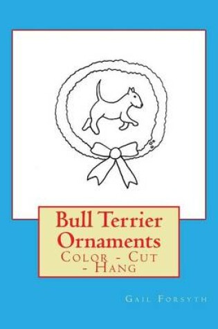 Cover of Bull Terrier Ornaments