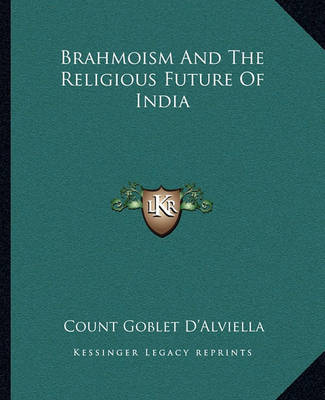 Book cover for Brahmoism and the Religious Future of India