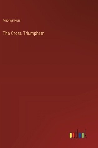 Cover of The Cross Triumphant