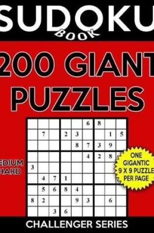 Cover of Sudoku Book 200 GIANT Puzzles, 100 Medium and 100 Hard