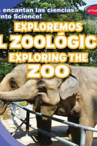 Cover of Exploremos El Zoológico / Exploring the Zoo