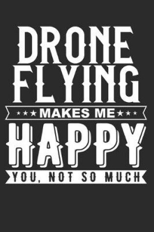 Cover of Drone Flying Makes Me Happy