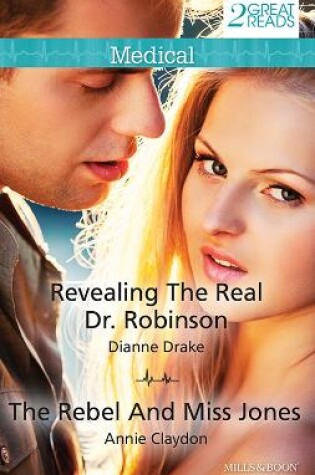 Cover of Revealing The Real Dr. Robinson/The Rebel And Miss Jones