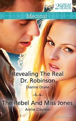 Book cover for Revealing The Real Dr. Robinson/The Rebel And Miss Jones