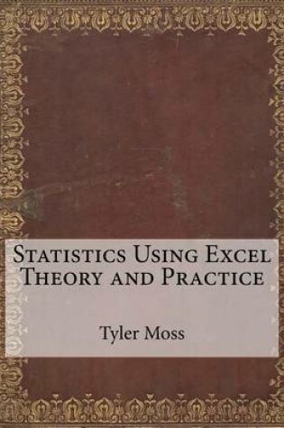 Cover of Statistics Using Excel Theory and Practice