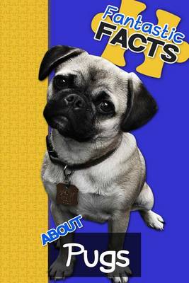 Book cover for Fantastic Facts about Pugs