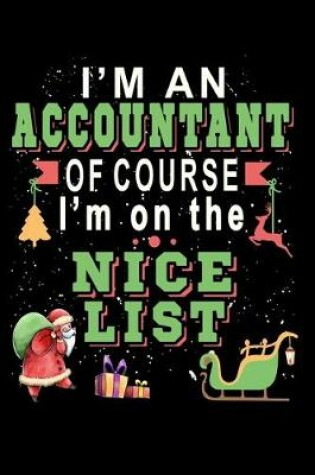 Cover of I'm A Accountant Of Course I'm On The Nice List