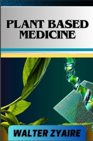 Cover of Plant Based Medicine