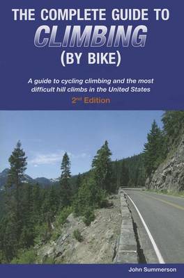 Book cover for The Complete Guide to Climbing (by Bike)