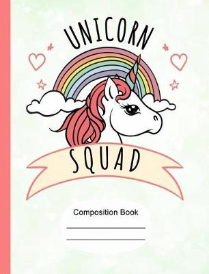 Book cover for Unicorn Squad Rainbow Composition Notebook