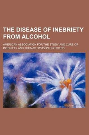 Cover of The Disease of Inebriety from Alcohol