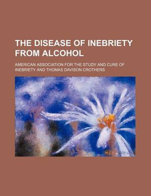 Book cover for The Disease of Inebriety from Alcohol