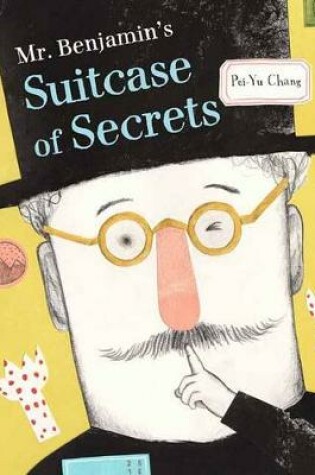 Cover of Mr Benjamin's Suitcase of Secrets