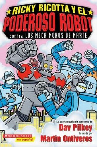 Cover of Ricky Ricotta Y El Poderoso Robot Contra Los Meca Monos de Marte