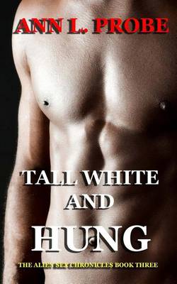 Tall White and Hung by Ann L Probe