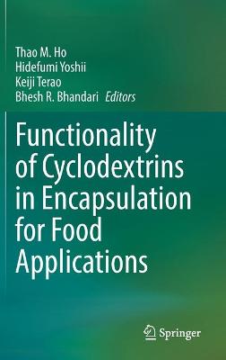 Cover of Functionality of Cyclodextrins in Encapsulation for Food Applications