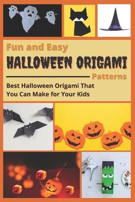 Book cover for Fun and Easy Halloween Origami Patterns