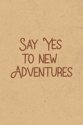 Book cover for Say Yes to New Adventures