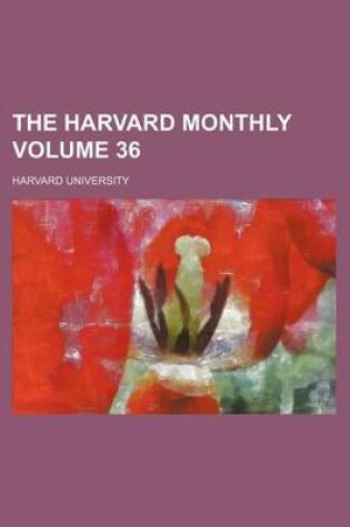 Cover of The Harvard Monthly Volume 36