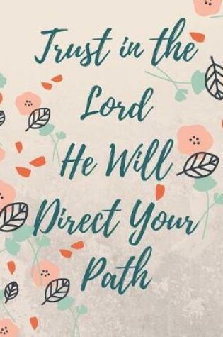 Cover of Trust in the Lord He Will Direct Your Path