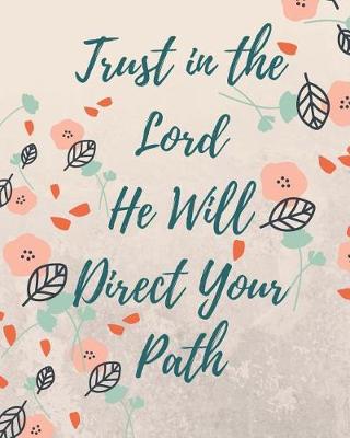 Book cover for Trust in the Lord He Will Direct Your Path