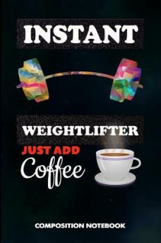 Cover of Instant Weightlifter Just Add Coffee