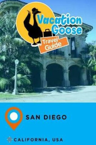 Cover of Vacation Goose Travel Guide San Diego California, USA