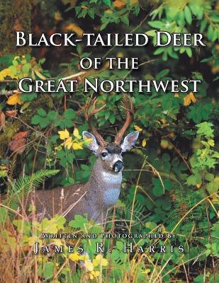 Book cover for Black-Tailed Deer of the Great Northwest